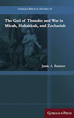 The God of Thunder and War in Micah, Habakkuk, and Zechariah