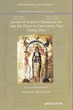 Jacob of Sarug's Homilies on the Six Days of Creation: The Third Day