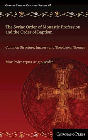The Syriac Order of Monastic Profession and the Order of Baptism