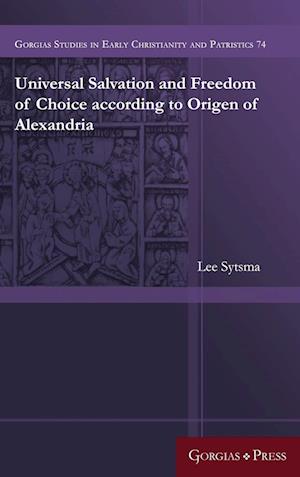 Universal Salvation and Freedom of Choice according to Origen of Alexandria