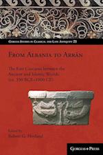 From Caucasian Albania to Arran (300 BC - AD 1300)
