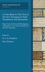 At One Remove: The Text of the New Testament in Early Translations and Quotations