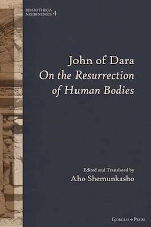 John of Dara On The Resurrection of Human Bodies