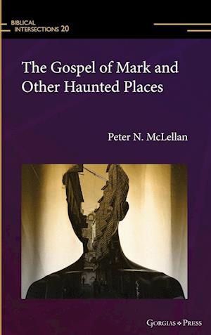 The Gospel of Mark and Other Haunted Places