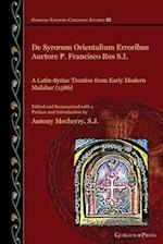 De Syrorum Orientalium Erroribus Auctore P. Francisco Ros S.I.: A Latin-Syriac Treatise from Early Modern Malabar (1586)