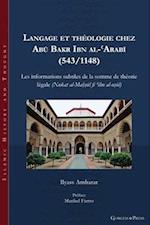 Langage et théologie chez Ab¿ Bakr Ibn al-¿Arab¿ (543/1148)