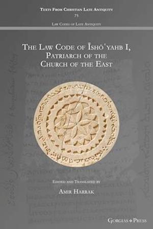 The Law Code of Isho'yahb I, Patriarch of the Church of the East