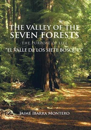 Valley of the Seven Forests the Purpose of Life 'El Valle De Los Siete Bosques'