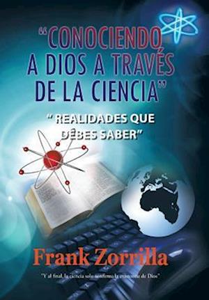 Conociendo a Dios a Traves de La Ciencia