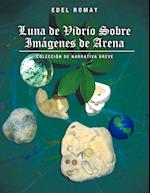 Luna de Vidrio Sobre Imagenes de Arena