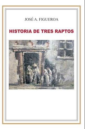 Historia De Tres Raptos