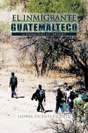 El Inmigrante Guatemalteco