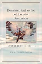 Exorcismo Testimonios de Liberacion Demoniacas.