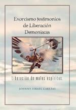 Exorcismo Testimonios de Liberacion Demoniacas.