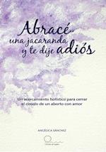 Abracé Una Jacaranda Y Te Dije Adiós