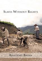 Slaves  Without  Rights