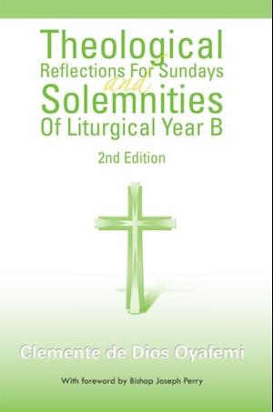 Theological Reflections for Sundays and Solemnities of Liturgical Year B