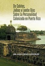 de Cobitos, Jaibas y Lambe Ojos Sobre La Personalidad Colonizada En Puerto Rico