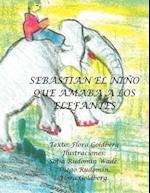 Sebasti N El Ni O Que Amaba a Los Elefantes