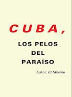 Cuba, Los Pelos Del Paraíso