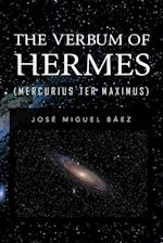 THE VERBUM OF HERMES (MERCURIUS TER MAXIMUS)