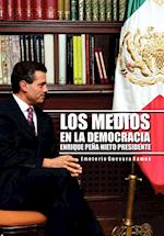 Los Medios En La Democracia Enrique Pe a Nieto Presidente