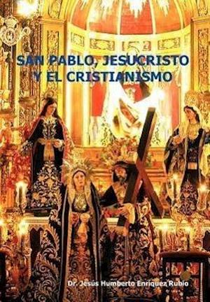 San Pablo, Jesucristo y El Cristianismo