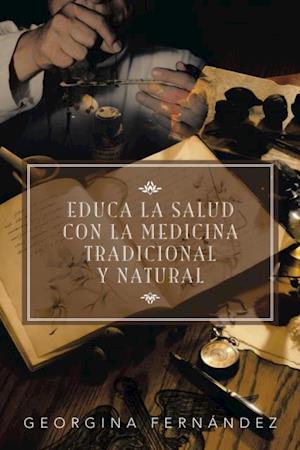 Educa La Salud Con La Medicina Tradicional Y Natural