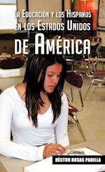 La Educacion y Los Hispanos En Los Estados Unidos de America