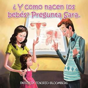 Y Como Nacen Los Bebes? Pregunta Sara.