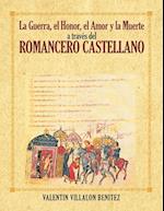 La Guerra, El Honor, El Amor y La Muerte a Traves del Romancero Castellano