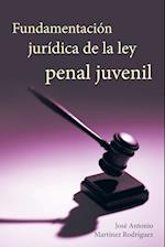 Fundamentacion Juridica de la Ley Penal Juvenil