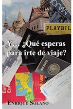 Y… ¿Qué Esperas Para Irte De Viaje?