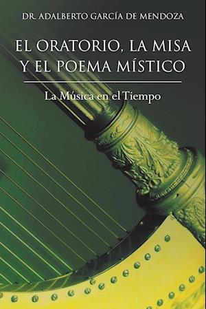 El Oratorio, La Misa y El Poema Mistico