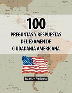 100 Preguntas y Respuestas del Examen de Ciudadania Americana