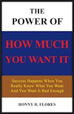 Power of How Much You Want It