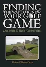 Finding the Way to Renew Your Golf Game