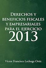 Derechos Y Beneficios Fiscales Y Empresariales Para El Ejercicio 2013