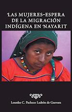 Las Mujeres-Espera de La Migracion Indigena En Nayarit