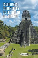 Escombros Inmortales De La Tierra Del Quetzal