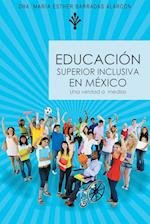 Educacion Superior Inclusiva En Mexico