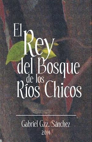 El Rey Del Bosque, De Los Ríos Chicos