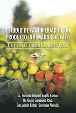 Estudio de Factibilidad de Un Producto Innovador de Cafe.