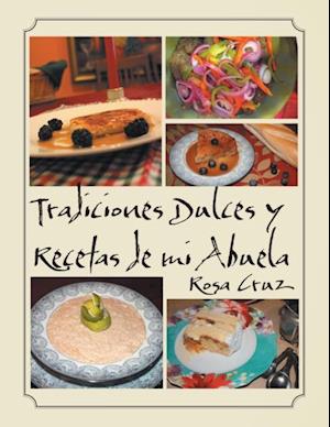 Tradiciones Dulces Y Recetas De Mi Abuela