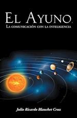 El Ayuno, La Comunicación Con La Inteligencia