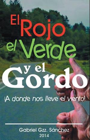 El Rojo, El Verde Y El Gordo. ¡A Dónde Nos Lleve El Viento!