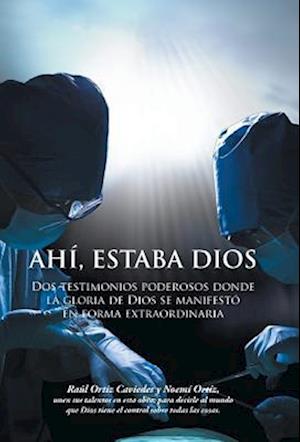 Ahi, Estaba Dios