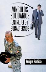 Vinculos Solidarios Entre Jefe y Subalternos