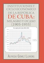 Instituciones Y Ciclo Económico de la República de Cuba