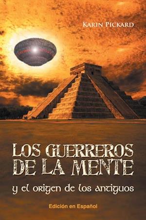 Los Guerreros De La Mente Y El Origen De Los Antiguos